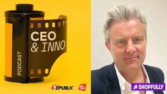 [Podcast CEO & INNO] Echanges avec Henri-Noël Bouvet, directeur France et Iberia de ShopFully