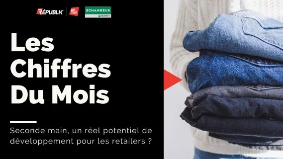 Les chiffres du mois : Seconde main, un réel potentiel pour les retailers?