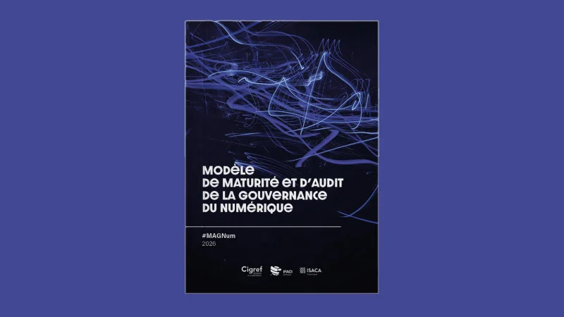 Cigref, Ifaci et Isaca célèbrent 15 ans d’audit de la gouvernance IT avec un MAGNum