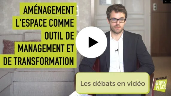 [VIDEO]Les débats des FM Days : Aménagement, l'espace comme outil de management et de transformation
