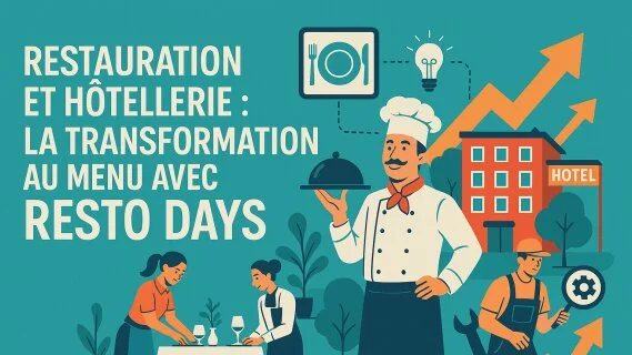 [Dossier spécial] Restauration et hôtellerie : la transformation au menu avec Resto Days