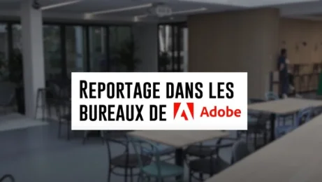 [REPORTAGE] Dans son nouveau siège, Adobe France redéfinit les codes de son environnement de travail