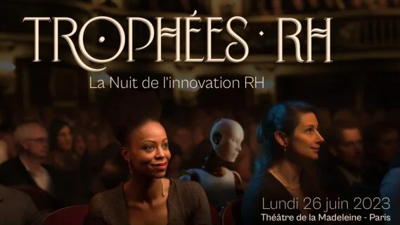 Ne manquez pas la Nuit de l'Innovation RH, le 26 juin 2023 (Théâtre de la Madeleine, Paris)